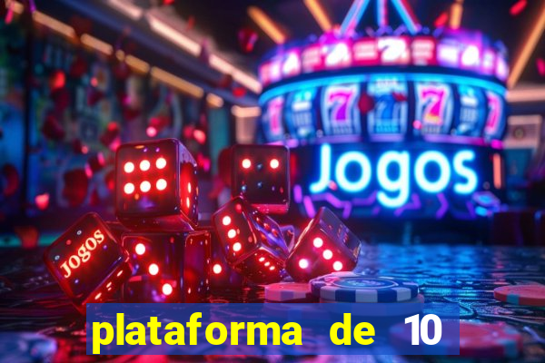 plataforma de 10 reais cassino