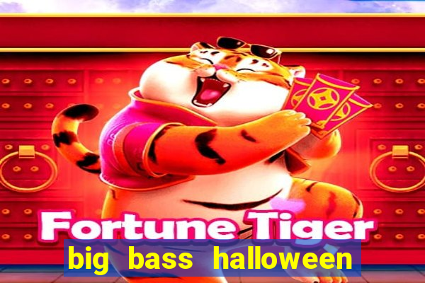 big bass halloween slot demo