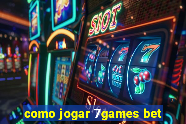 como jogar 7games bet