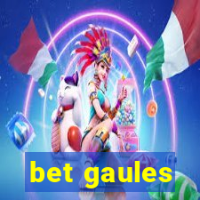 bet gaules