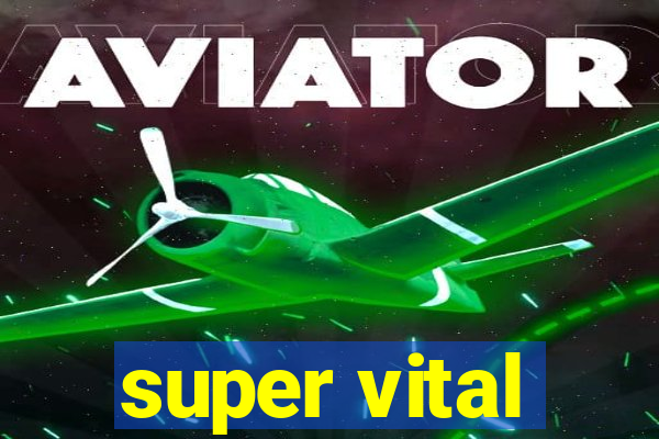 super vital