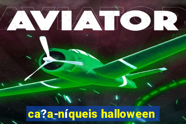 ca?a-níqueis halloween