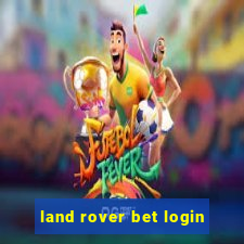 land rover bet login