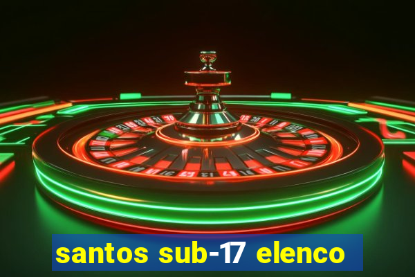 santos sub-17 elenco