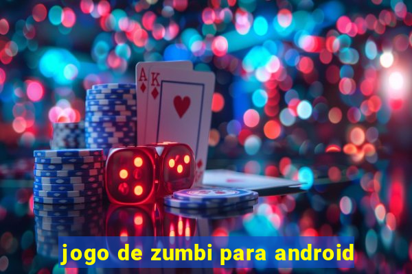 jogo de zumbi para android