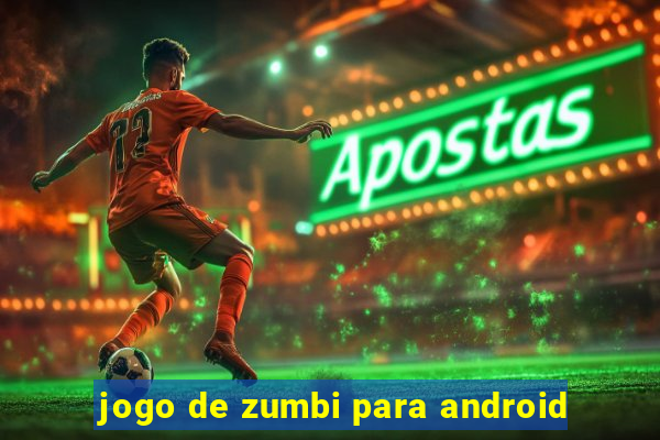 jogo de zumbi para android