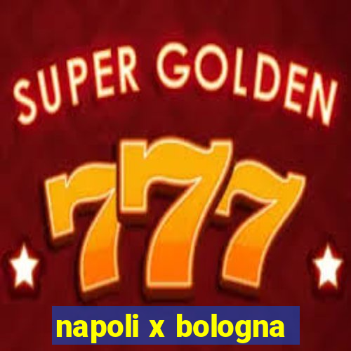 napoli x bologna