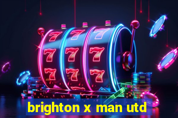 brighton x man utd