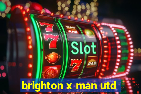 brighton x man utd