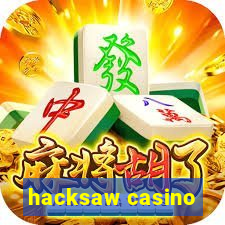 hacksaw casino