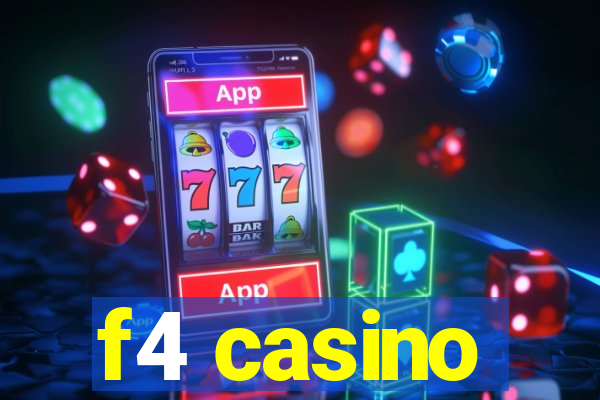 f4 casino