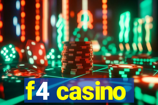 f4 casino