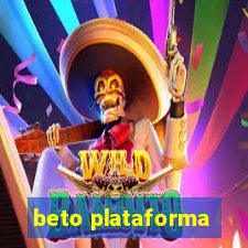 beto plataforma