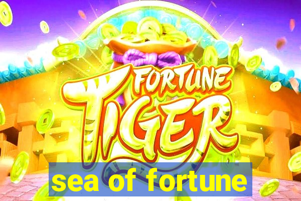 sea of fortune