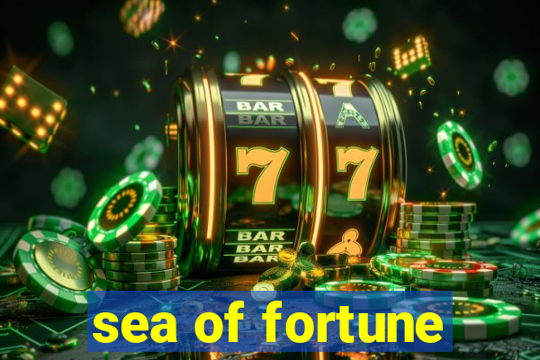 sea of fortune