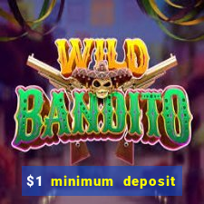 $1 minimum deposit online casino usa