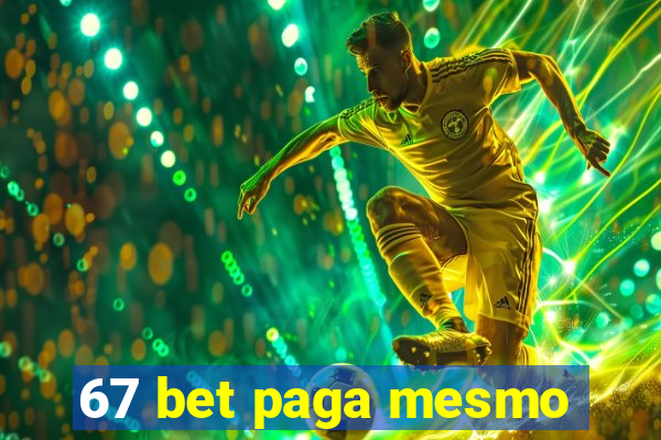 67 bet paga mesmo