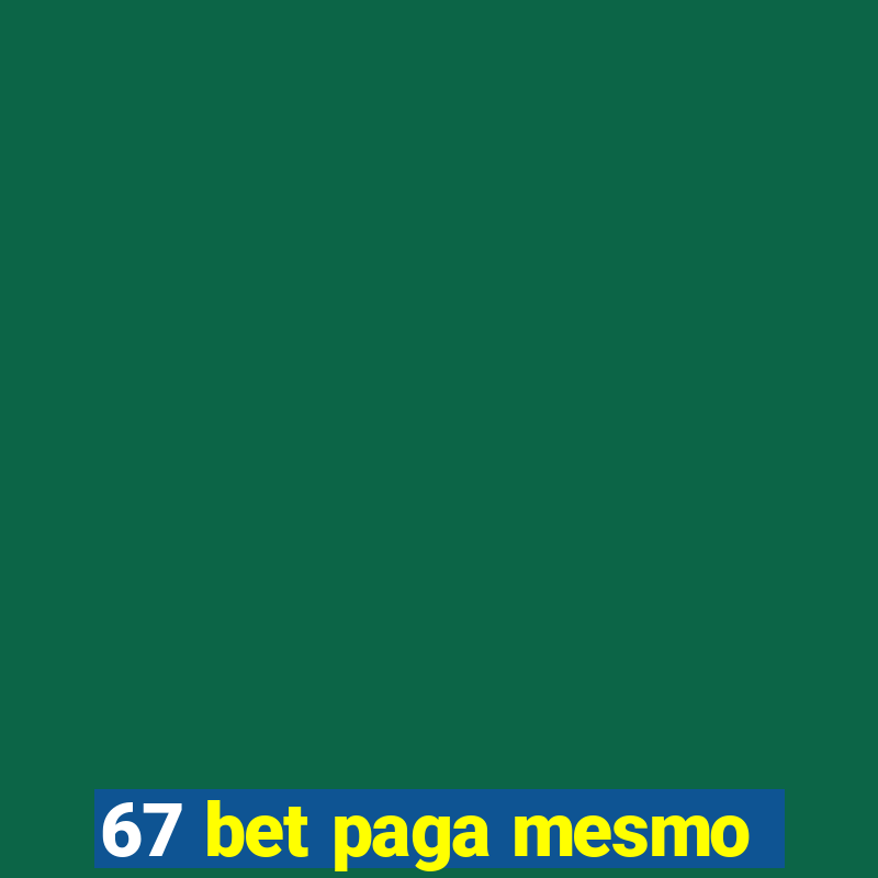 67 bet paga mesmo