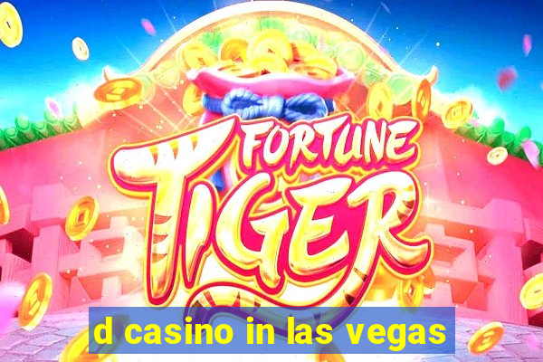 d casino in las vegas