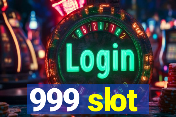 999 slot