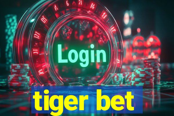 tiger bet