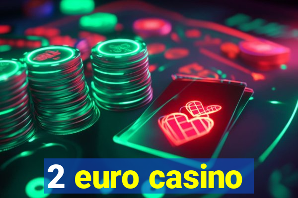 2 euro casino