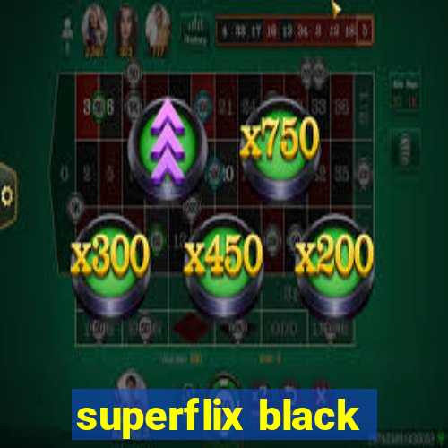 superflix black