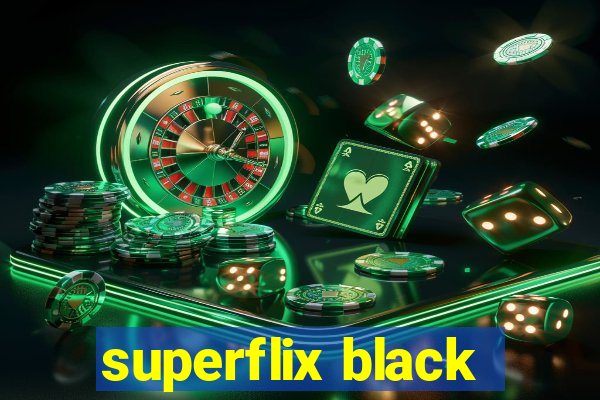 superflix black