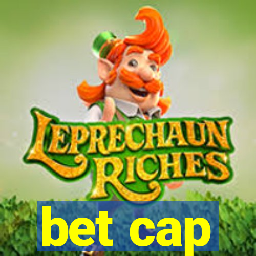 bet cap