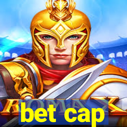 bet cap