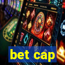 bet cap