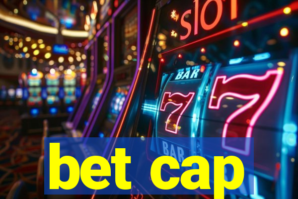 bet cap