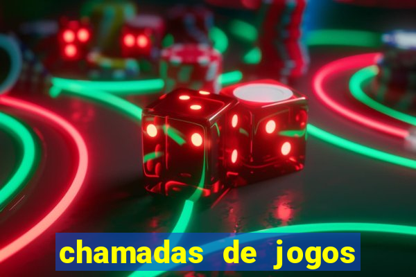 chamadas de jogos de futebol