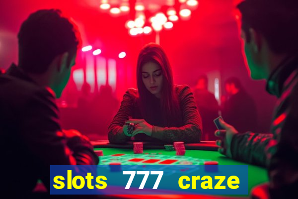 slots 777 craze big win