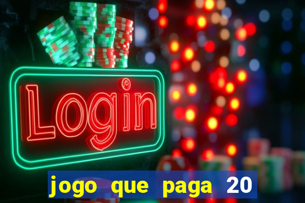 jogo que paga 20 reais para se cadastrar