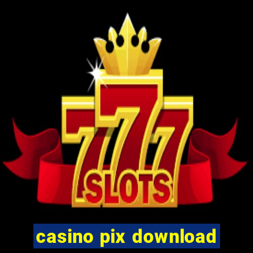 casino pix download