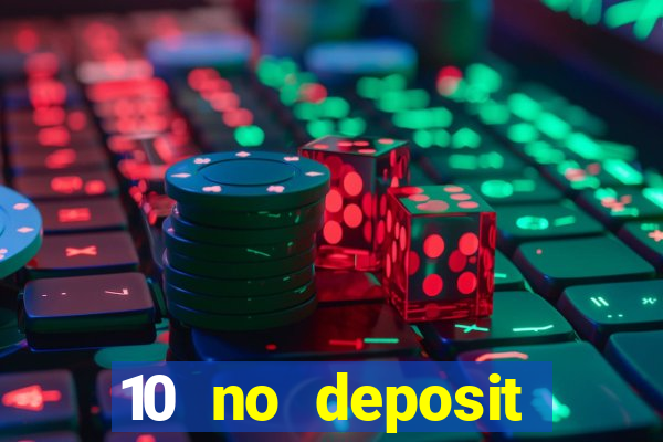 10 no deposit mobile casino