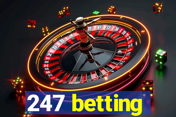 247 betting