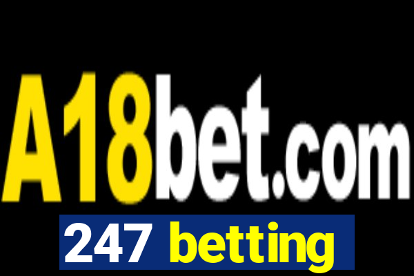 247 betting