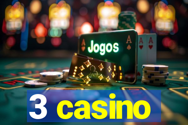 3 casino