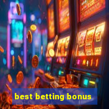 best betting bonus