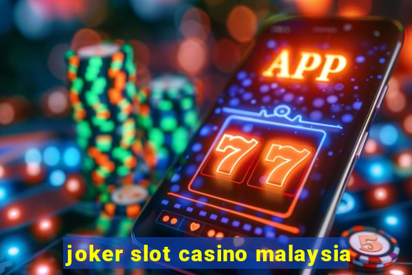 joker slot casino malaysia