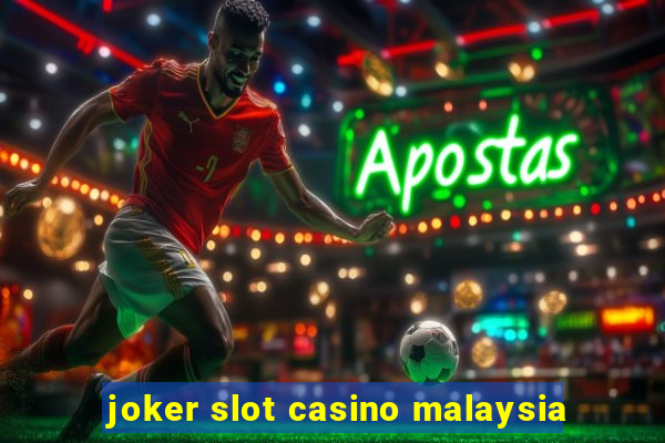 joker slot casino malaysia