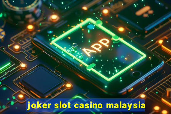 joker slot casino malaysia