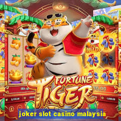 joker slot casino malaysia