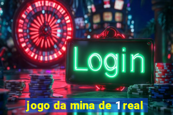 jogo da mina de 1 real