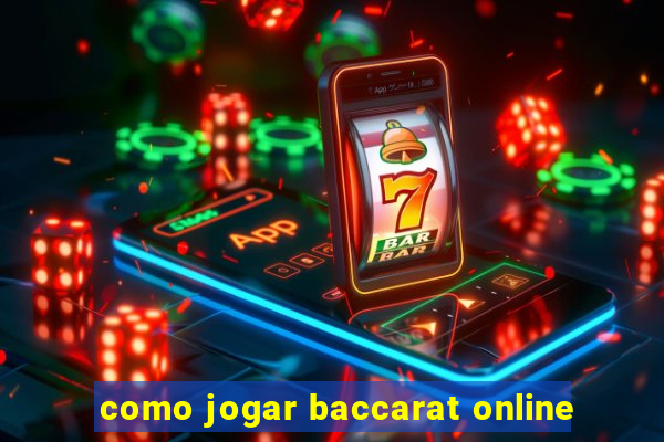 como jogar baccarat online