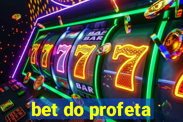 bet do profeta