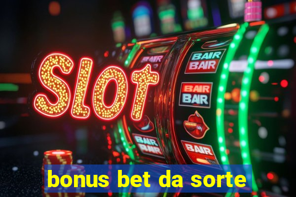 bonus bet da sorte