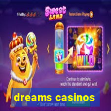 dreams casinos